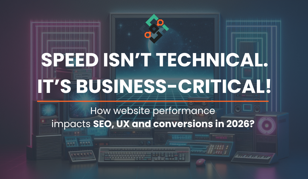 How website performance impacts SEO, user experience, and conversions in 2026?